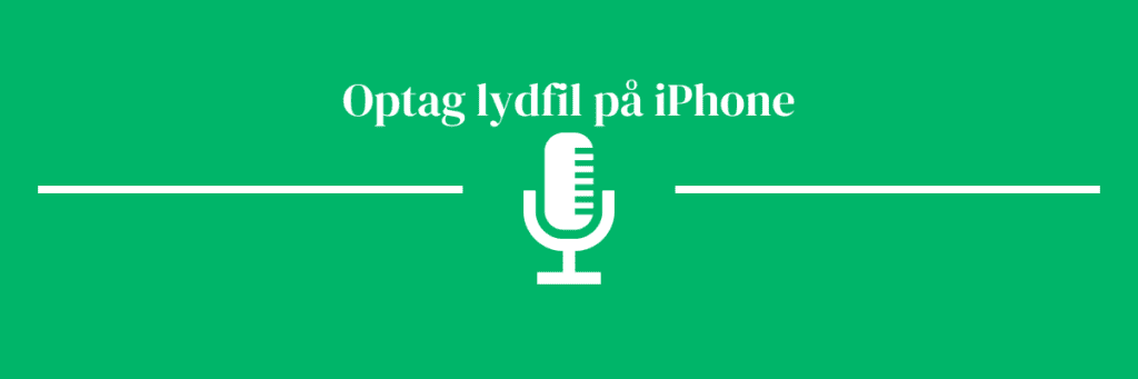 Optag lydfil på iPhone