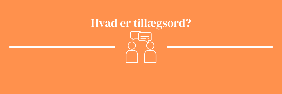 Hvad er tillægsord