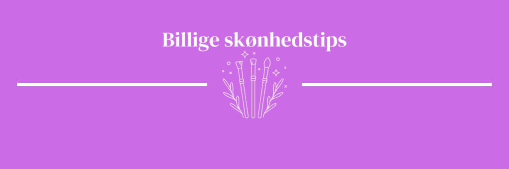 billige skønhedstips